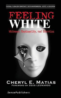 Feeling White(English, Hardcover, Matias Cheryl E.)
