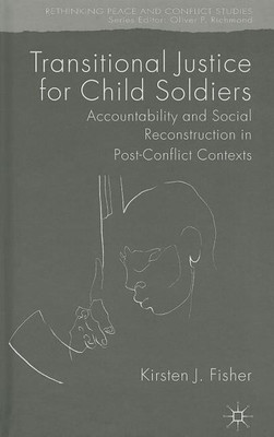 Transitional Justice for Child Soldiers(English, Hardcover, Fisher K.)