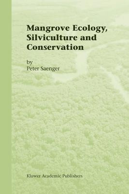 Mangrove Ecology, Silviculture and Conservation(English, Paperback, Saenger Peter)