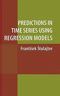 Predictions in Time Series Using Regression Models(English, Hardcover, Stulajter Frantisek)