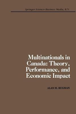 Multinationals in Canada: Theory, Performance and Economic Impact(English, Paperback, Rugman A.M.)
