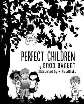 Perfect Children(English, Paperback, Bagert Brod)