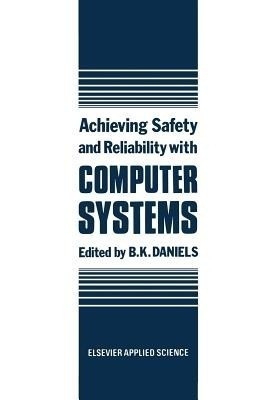 Achieving Safety and Reliability with Computer Systems(English, Paperback, unknown)