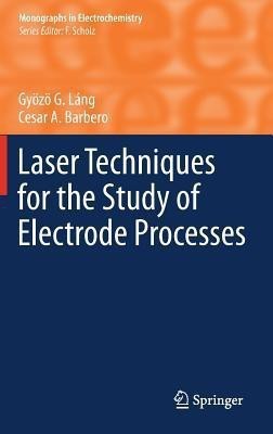 Laser Techniques for the Study of Electrode Processes(English, Hardcover, Lang Gyoezoe G.)