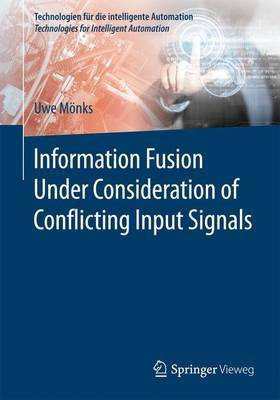 Information Fusion Under Consideration of Conflicting Input Signals(English, Paperback, Moenks Uwe)