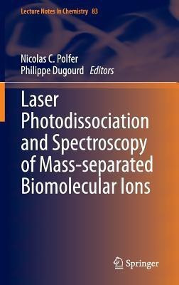 Laser Photodissociation and Spectroscopy of Mass-separated Biomolecular Ions(English, Hardcover, unknown)