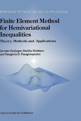 Finite Element Method for Hemivariational Inequalities(English, Hardcover, Haslinger J.)