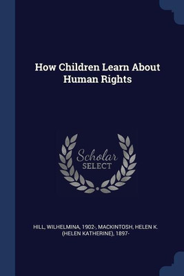 How Children Learn About Human Rights(English, Paperback, Hill Wilhelmina)