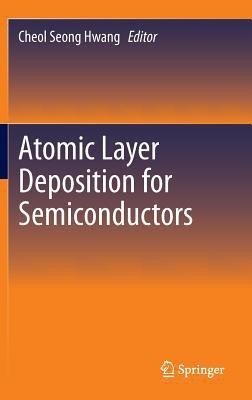 Atomic Layer Deposition for Semiconductors(English, Hardcover, unknown)