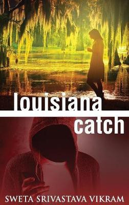 Louisiana Catch(English, Hardcover, Vikram Sweta Srivastava)