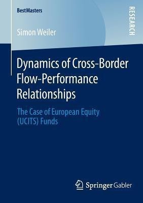 Dynamics of Cross-Border Flow-Performance Relationships(English, Paperback, Weiler Simon)