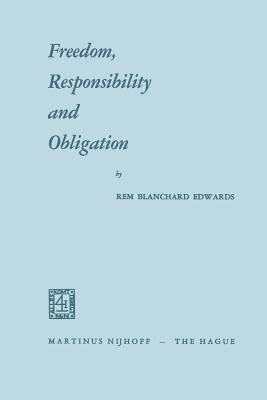 Freedom, Responsibility and Obligation(English, Paperback, Edwards Rem Blanchard)