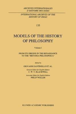 Models of the History of Philosophy: From its Origins in the Renaissance to the 'Historia Philosophica'(English, Paperback, unknown)