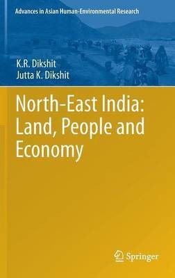 North-East India: Land, People and Economy(English, Hardcover, Dikshit K.R.)