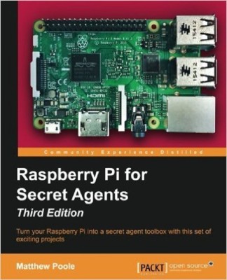 Raspberry Pi for Secret Agents - Third Edition(English, Paperback, Poole Matthew)