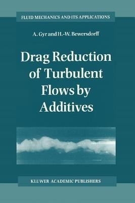 Drag Reduction of Turbulent Flows by Additives(English, Paperback, Gyr A.)