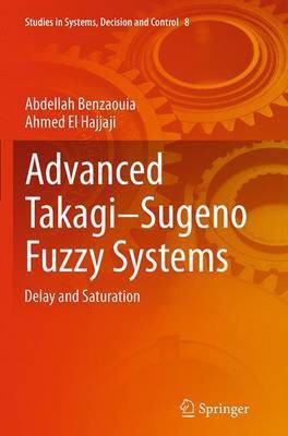 Advanced Takagi-Sugeno Fuzzy Systems(English, Paperback, Benzaouia Abdellah)