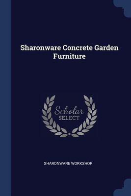 Sharonware Concrete Garden Furniture(English, Paperback, Workshop Sharonware)