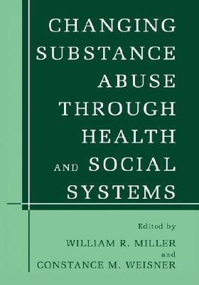 Changing Substance Abuse Through Health and Social Systems(English, Hardcover, unknown)