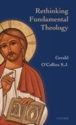 Rethinking Fundamental Theology(English, Hardcover, O'Collins Gerald SJ)