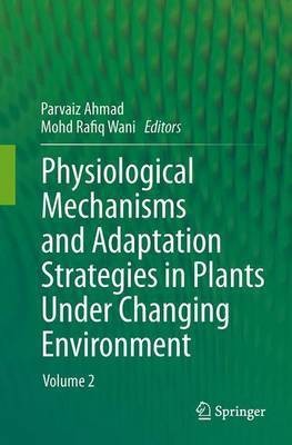 Physiological Mechanisms and Adaptation Strategies in Plants Under Changing Environment(English, Paperback, unknown)