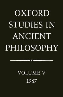 Oxford Studies in Ancient Philosophy: Volume V: 1987(English, Paperback, unknown)