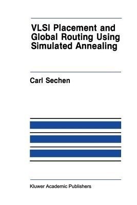 VLSI Placement and Global Routing Using Simulated Annealing(English, Paperback, Sechen Carl)