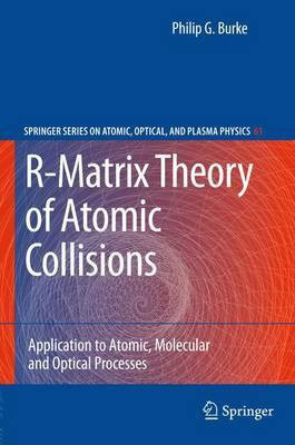R-Matrix Theory of Atomic Collisions(English, Paperback, Burke Philip George)