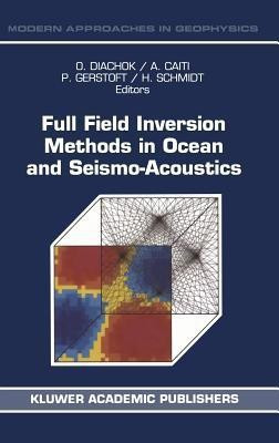 Full Field Inversion Methods in Ocean and Seismo-Acoustics(English, Hardcover, unknown)