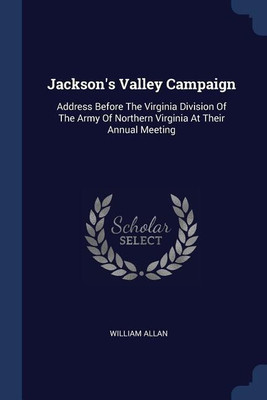 Jackson's Valley Campaign(English, Paperback, Allan William Sir)