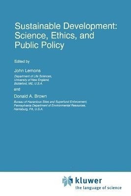 Sustainable Development: Science, Ethics, and Public Policy(English, Paperback, unknown)