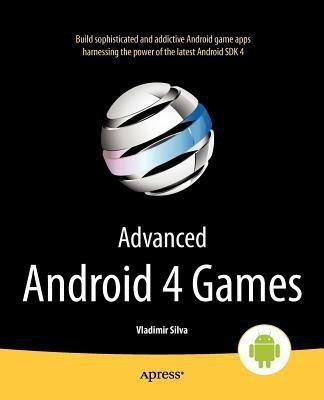 Advanced Android 4 Games(English, Paperback, Silva Vladimir)