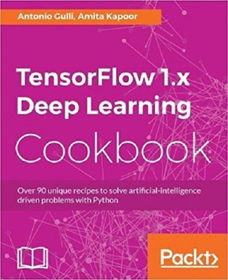 TensorFlow 1.x Deep Learning Cookbook(English, Electronic book text, Gulli Antonio)