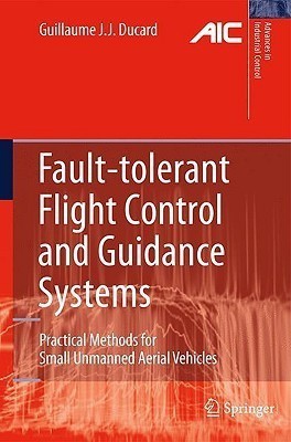 Fault-tolerant Flight Control and Guidance Systems(English, Hardcover, Ducard Guillaume J. J.)