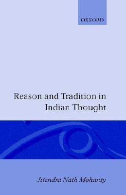 Reason and Tradition in Indian Thought(English, Hardcover, Mohanty Jitendra Nath)