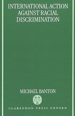 International Action against Racial Discrimination(English, Hardcover, Banton Michael)