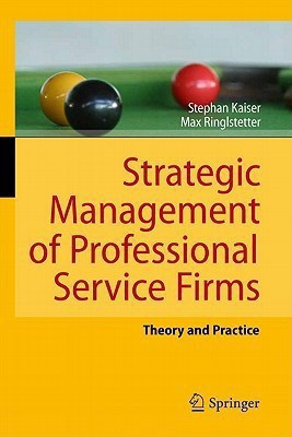 Strategic Management of Professional Service Firms(English, Hardcover, Kaiser Stephan)