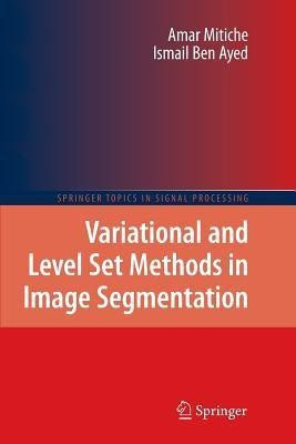 Variational and Level Set Methods in Image Segmentation(English, Paperback, Mitiche Amar)