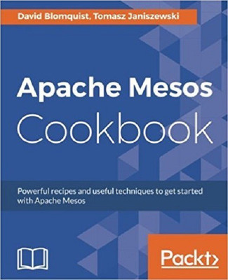 Apache Mesos Cookbook(English, Paperback, Blomquist David)