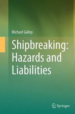 Shipbreaking: Hazards and Liabilities(English, Paperback, Galley Michael)