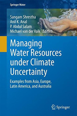 Managing Water Resources under Climate Uncertainty(English, Hardcover, unknown)