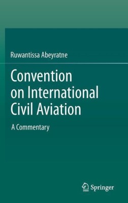 Convention on International Civil Aviation(English, Hardcover, Abeyratne Ruwantissa)