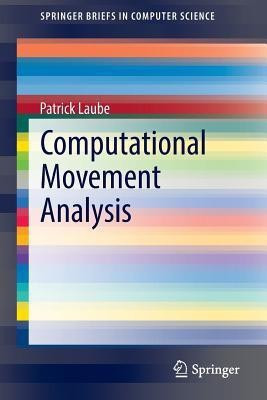 Computational Movement Analysis(English, Paperback, Laube Patrick)