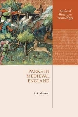 Parks in Medieval England(English, Hardcover, Mileson S.A.)