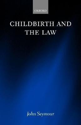 Childbirth and the Law(English, Hardcover, Seymour John)