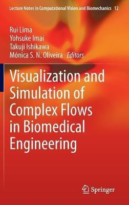 Visualization and Simulation of Complex Flows in Biomedical Engineering(English, Hardcover, unknown)