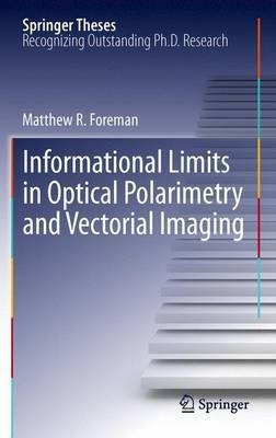 Informational Limits in Optical Polarimetry and Vectorial Imaging(English, Paperback, Foreman Matthew R.)