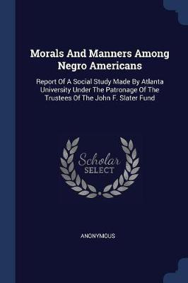 Morals And Manners Among Negro Americans(English, Paperback, Anonymous)