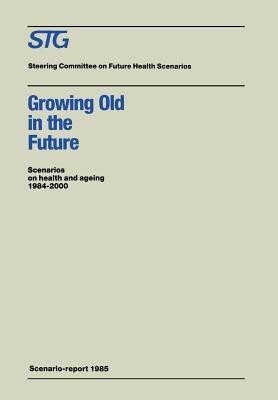 Growing Old in the Future(English, Paperback, Steering Committee on Future Health Scenarios)
