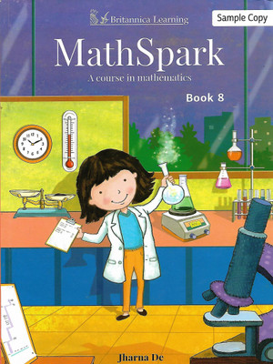 BRITANNICA LEARNING MATH SPARK (A COURSE IN MATHEMATICS) CLASS 8(English, Paperback, JHARNA DE)